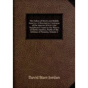  , North of the Isthmus of Panama, Volume 2 David Starr Jordan Books
