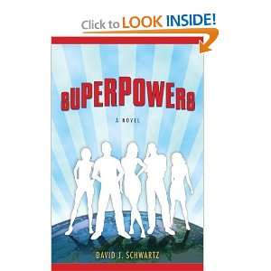  Superpowers A Novel [Paperback] David J. Schwartz Books