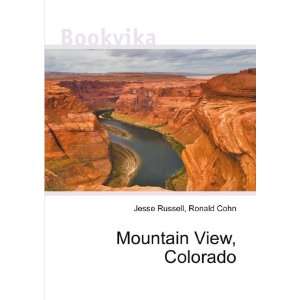 Mountain View, Colorado Ronald Cohn Jesse Russell Books