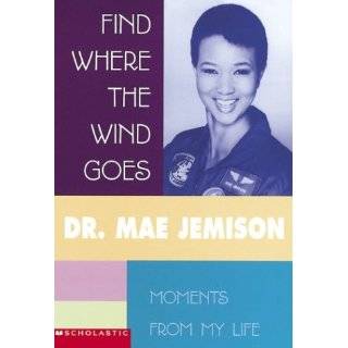 Find Where The Wind Goes Moments From My Life by Mae Jemison (Jan 1 