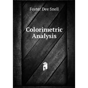  Colorimetric Analysis Foster Dee Snell Books