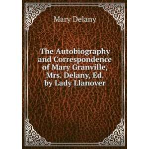   Mary Granville, Mrs. Delany, Ed. by Lady Llanover Mary Delany Books