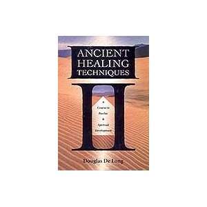    Ancient Healing Techniques by DeLong, Douglas (BANCHEA) Beauty