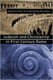 Judaism and Christianity in First Century Rome, (1592444423), Karl P 