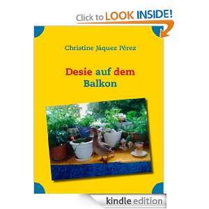 Desie auf dem Balkon (German Edition) Christine Jáquez Pérez 