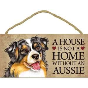   not a home without Aussie (Australian Shepherd)   5 x 10 Door Sign