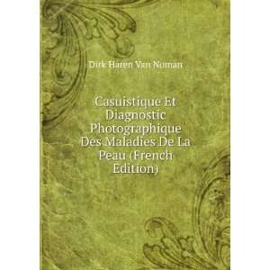   Des Maladies De La Peau (French Edition) Dirk Haren Van Noman Books