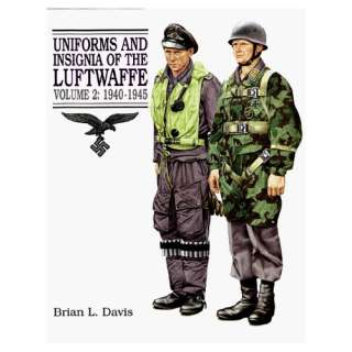 Uniforms and Insignia of the Luftwaffe 1940 1945 (Uniforms & Insignia 