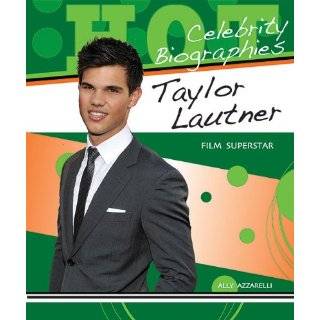 Taylor Lautner Film Superstar (Hot Celebrity Biographies) by Ally 