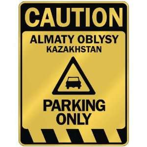   CAUTION ALMATY OBLYSY PARKING ONLY  PARKING SIGN 