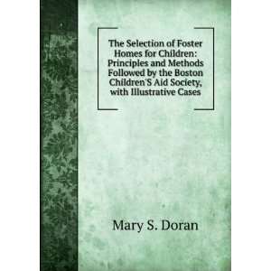   ChildrenS Aid Society, with Illustrative Cases Mary S. Doran Books