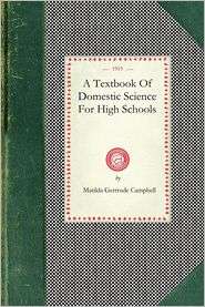 Textbook of Domestic Science for High Schools, (1429011750), Matilda 