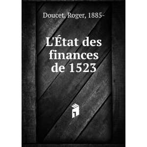 Ã?tat des finances de 1523 Roger, 1885  Doucet  Books
