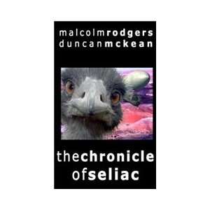    The Chronicle of Seliac Malcolm Rodgers, Duncan McKean Books