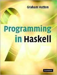   in Haskell, (0521692695), Graham Hutton, Textbooks   