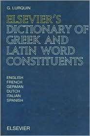 Elsevier`s Dictionary of Greek and Latin Word Constituents 