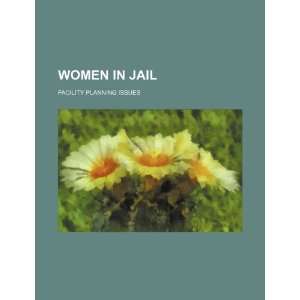  Women in jail facility planning issues (9781234483654) U 