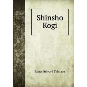  Shinsho Kogi James Edward, 1862 1933 Talmage Books