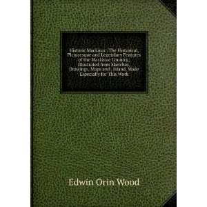  Historic Mackinac EDWIN O. WOOD Books