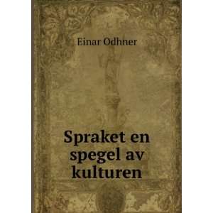  Spraket en spegel av kulturen Einar Odhner Books