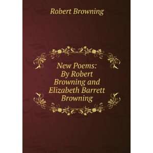   Robert Browning and Elizabeth Barrett Browning Robert Browning Books