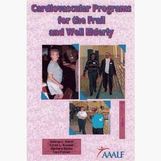   Fitness Manuals Cardiovascular Programs For The Frail & Well Elderly