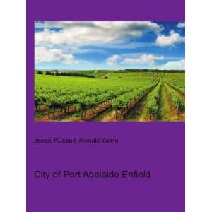    City of Port Adelaide Enfield Ronald Cohn Jesse Russell Books