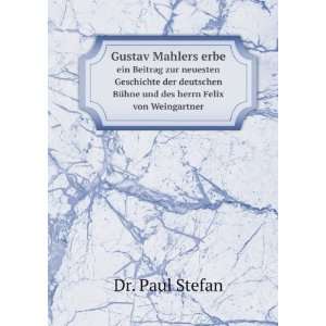  Gustav Mahlers erbe. ein Beitrag zur neuesten Geschichte 