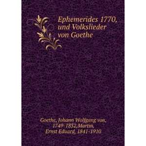   Wolfgang von, 1749 1832,Martin, Ernst Eduard, 1841 1910 Goethe Books