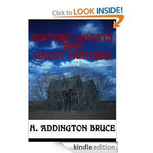 Historic Ghosts and Ghost Hunters (Annotated) H. Addington Bruce 