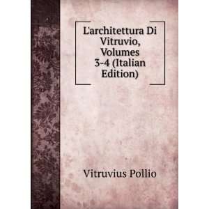   Di Vitruvio, Volumes 3 4 (Italian Edition) Vitruvius Pollio Books