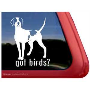  Got Birds? ~ English Pointer Vinyl Window Auto Decal 