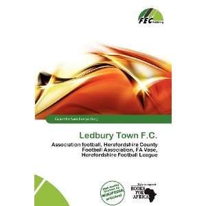    Ledbury Town F.C. (9786200571670) Columba Sara Evelyn Books