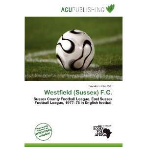    Westfield (Sussex) F.C. (9786200598202) Evander Luther Books