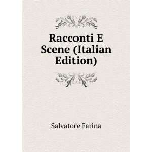    Racconti E Scene (Italian Edition) Salvatore Farina Books