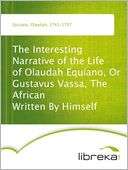   of Olaudah Equiano, Or Gustavus Vassa, The African Written By Himself