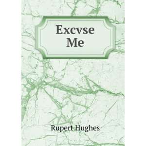   me Rupert Flagg, James Montgomery, ; H.K. Fly Company. Hughes Books