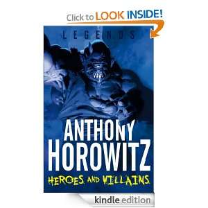 LEGENDS Heroes and Villains (Legends (Anthony Horowitz Quality 