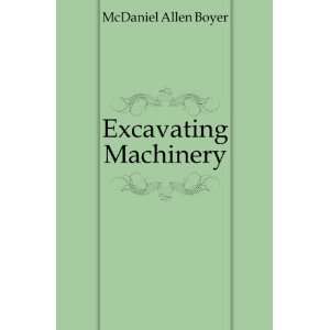  Excavating Machinery McDaniel Allen Boyer Books