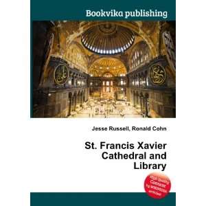  Francis Xavier Cathedral and Library Ronald Cohn Jesse Russell Books