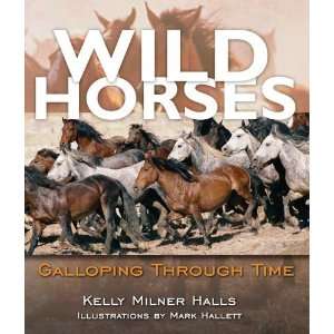  Wild Horses Galloping Through Time [Hardcover] Kelly 