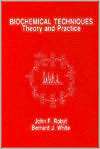 Biochemical Techniques Theory and Practice, (0881335568), John F 