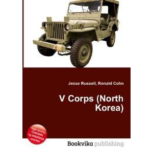  V Corps (North Korea) Ronald Cohn Jesse Russell Books