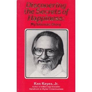 Discovering the Secrets of Happiness My Intimate Story (Keyes, Jr 