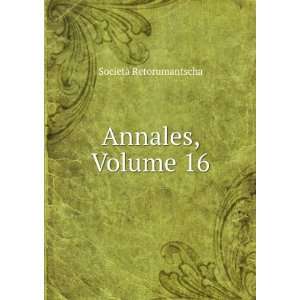  Annales, Volume 16 SocietÃ  Retorumantscha Books