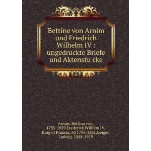  Bettine von Arnim und Friedrich Wilhelm IV  ungedruckte 