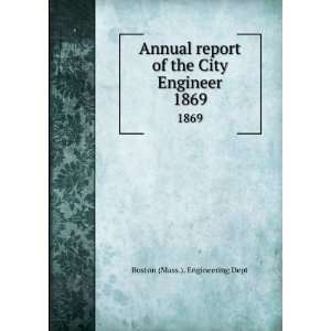  Annual report of the City Engineer. 1869 Boston (Mass 