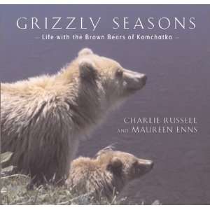   Seasons Life with the Brown Bears of Kamchatka  Author  Books