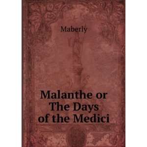  Malanthe or The Days of the Medici Maberly Books