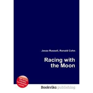  Racing with the Moon Ronald Cohn Jesse Russell Books